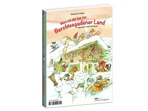 Chiemgauer Verlagshaus © Chiemgauer Verlagshaus Wimmel- und Sachbuch Berchtesgadener Land vom Chiemgauer Verlagshaus